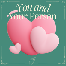 Load image into Gallery viewer, You and Your Person Tarot Reading