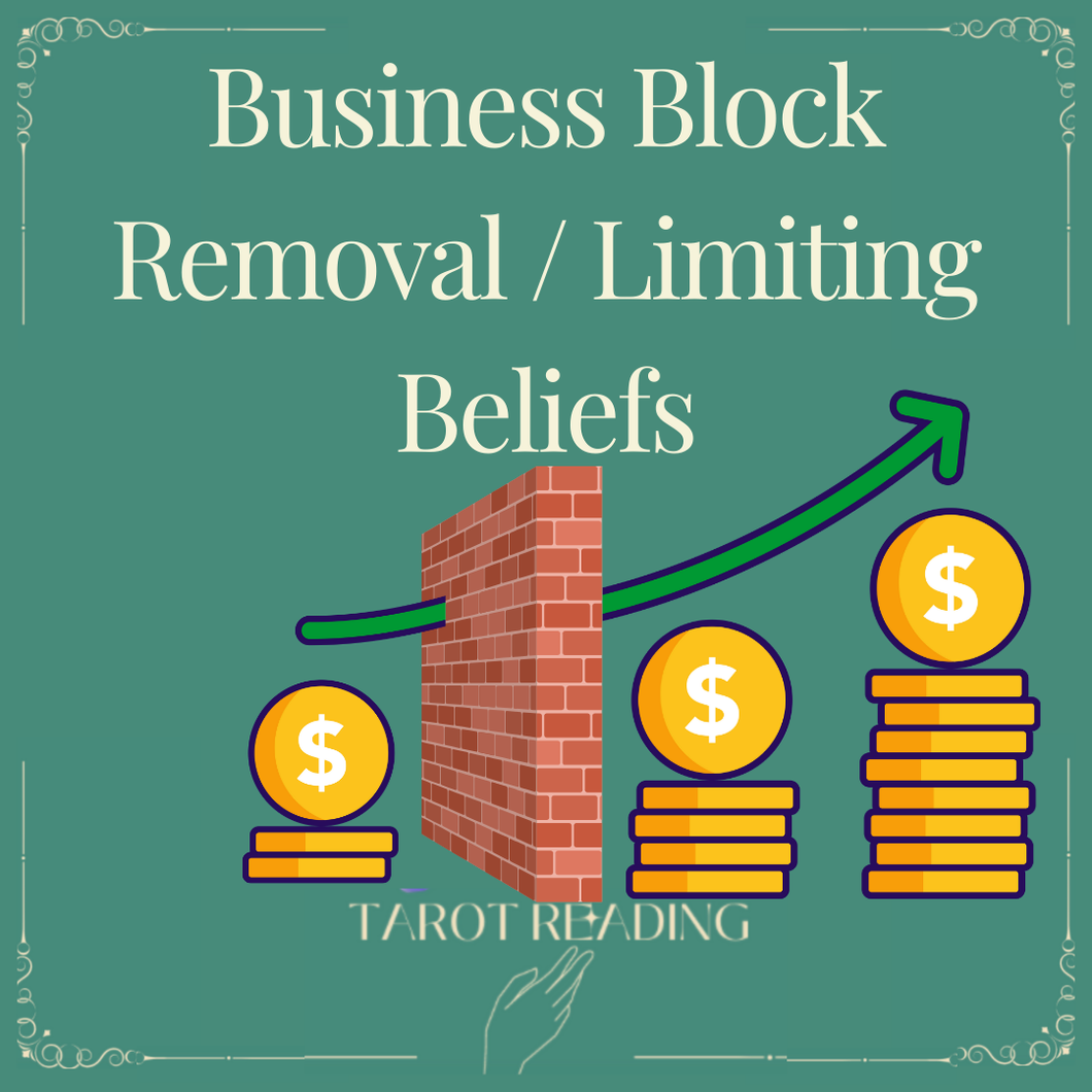 Business Block Removal / Limiting Beliefs Tarot Reading