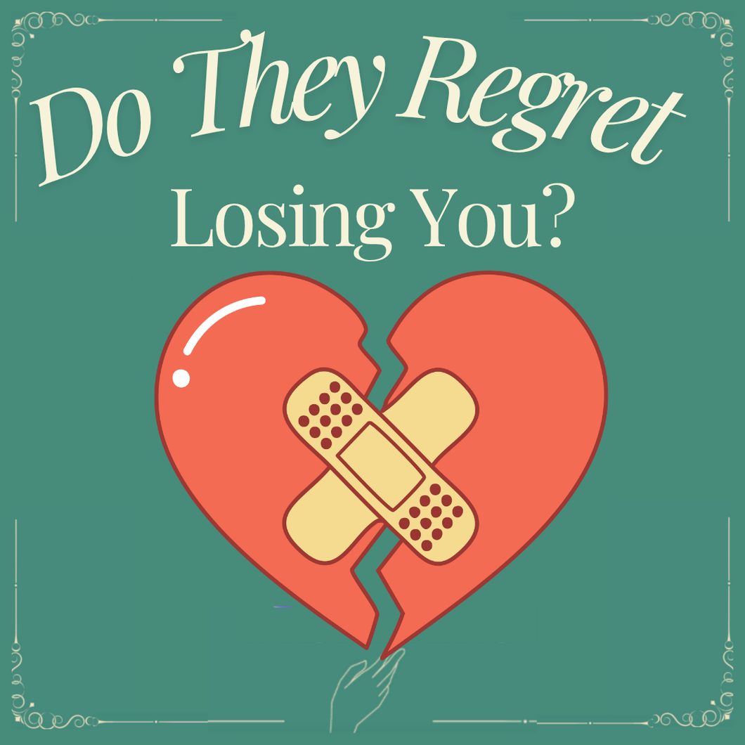 Do They Regret Losing You? Tarot Reading