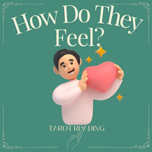 How Do They Feel ? Tarot Reading